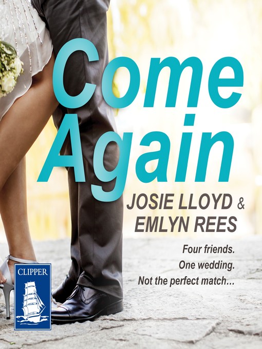 Title details for Come Again by Josie Lloyd - Available